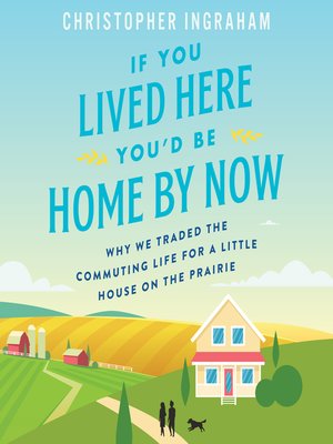 cover image of If You Lived Here You'd Be Home by Now